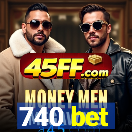 740 bet